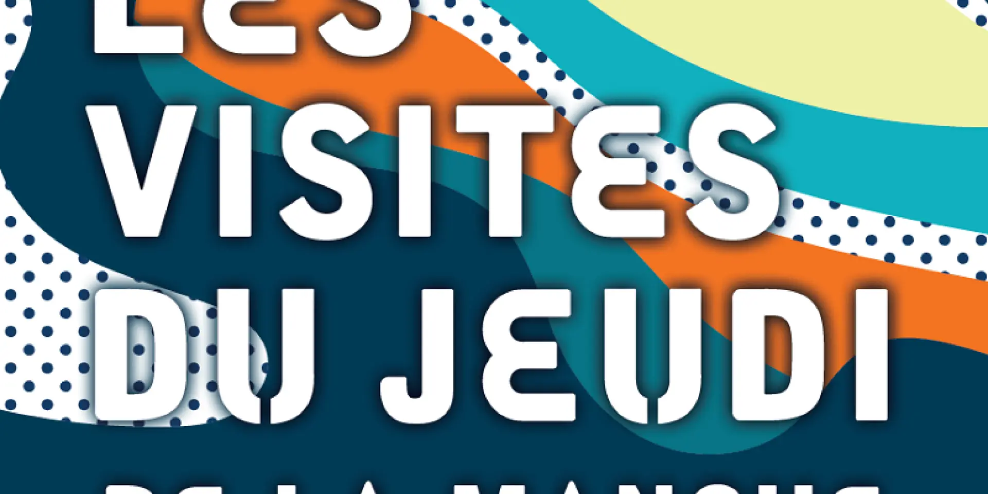 Affiche colorée pour les visites du jeudi de la Manche
