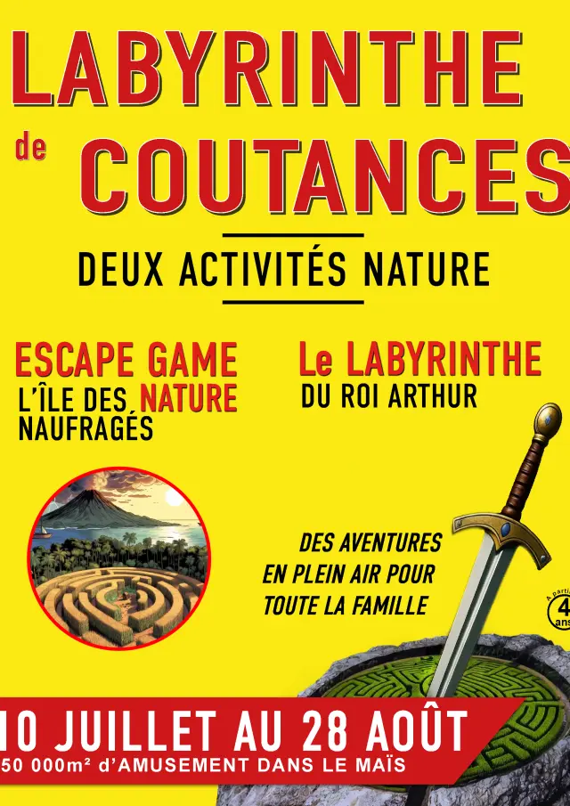 Affiche publicitaire pour deux activités nature : un escape game intitulé L'île des naufrages et un labyrinthe nommé Le labyrinthe du Roi Arthur. Texte en français.